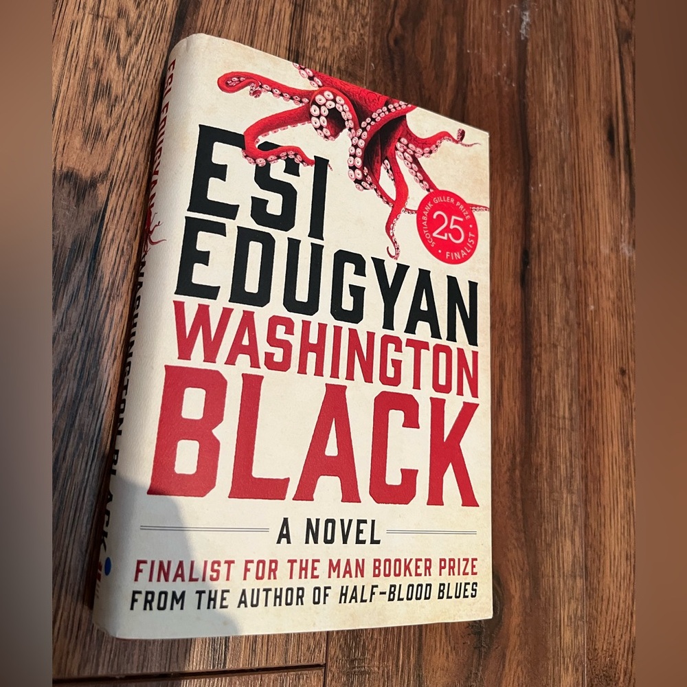 First Edition 3rd printing. 2018 
Washington Black by Esi Edugyan
